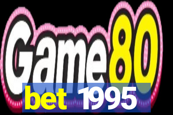 bet 1995